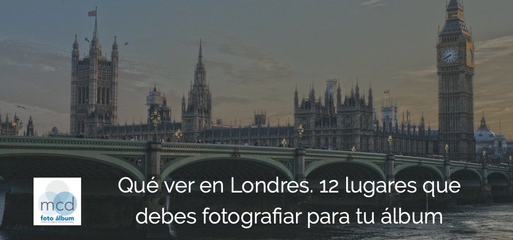Portada. 12 lugares a fotografiar en Londres para tu álbum de fotos